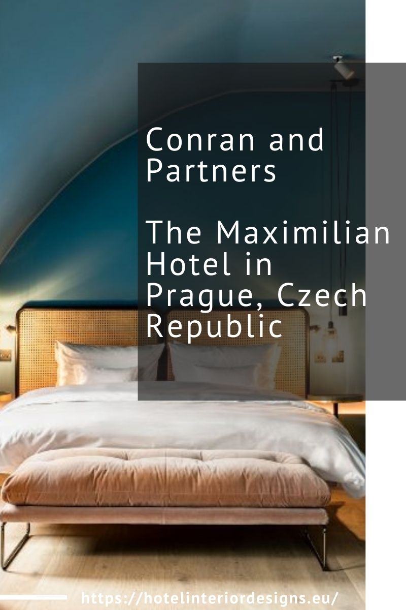 Conran and Partners - The Maximilian Hotel in Prague, Czech Republic